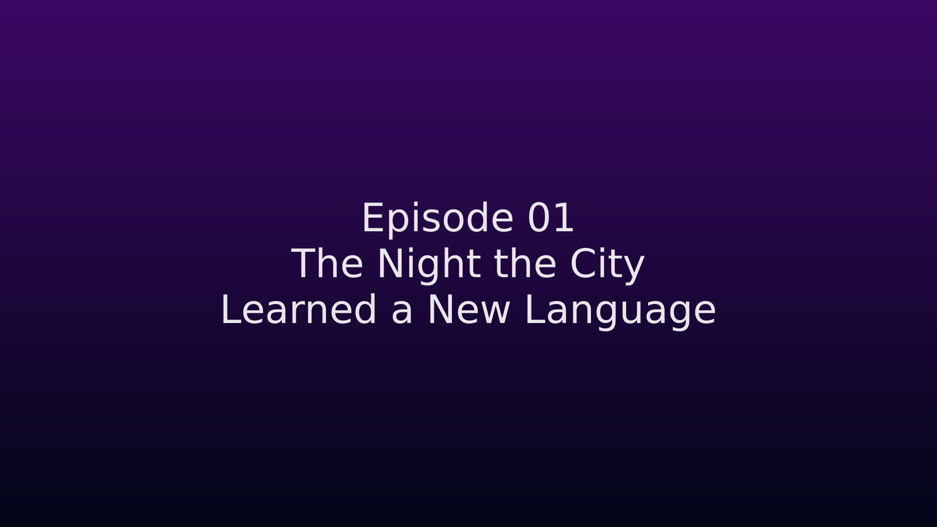 The Night the City Learned a New Language